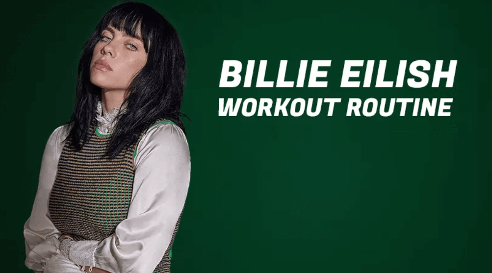 Billie Eilish Workout Routine